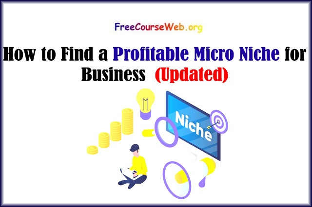 How to Find a Profitable Micro Niche for Business in 2022