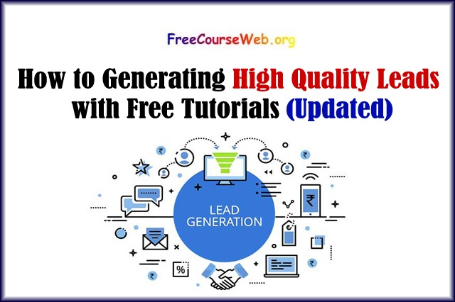 How to Generating High Quality Leads with Free Tutorials