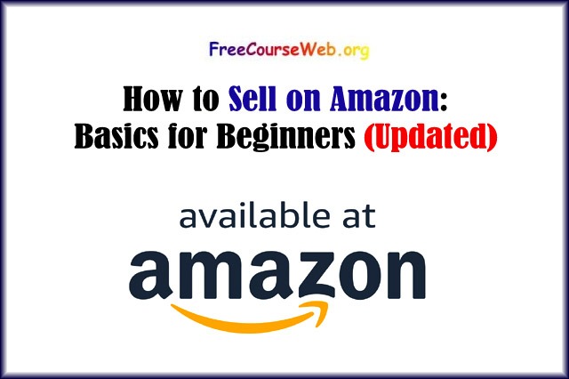 How to Sell on Amazon: Basics for Beginners in 2022