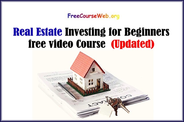 Real Estate Investing for Beginners free video Course in 2022