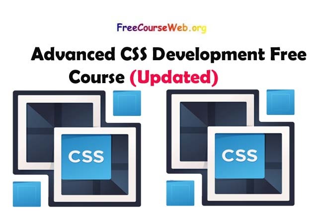 Advanced CSS Development Free Course