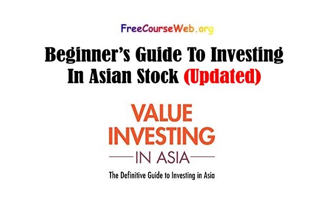 Beginner’s Guide To Investing In Asian Stock M