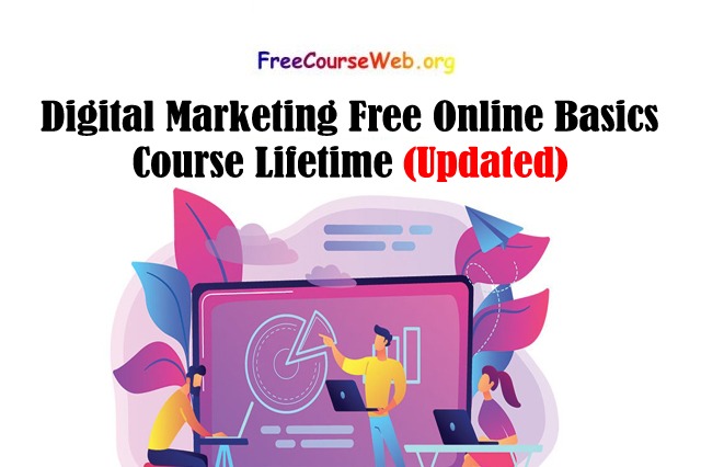 Digital Marketing Free Online Basics Course Lifetime in 2022