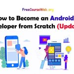 How to Become an Android Developer Free Video Course in 2024