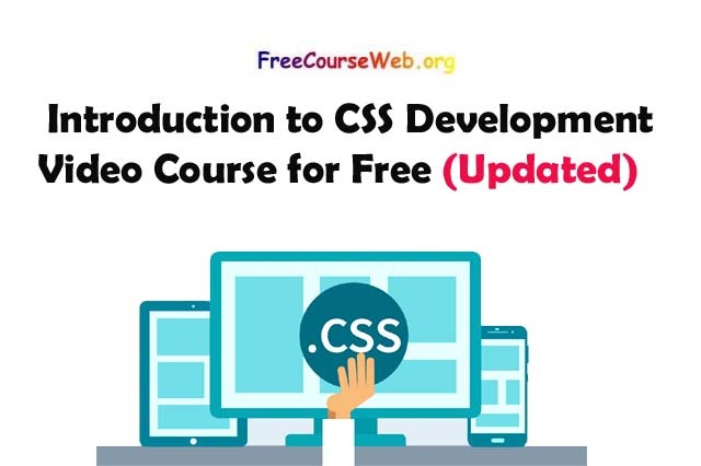 Introduction to CSS Development Video Course for FreeIntroduction to CSS Development Video Course for Free