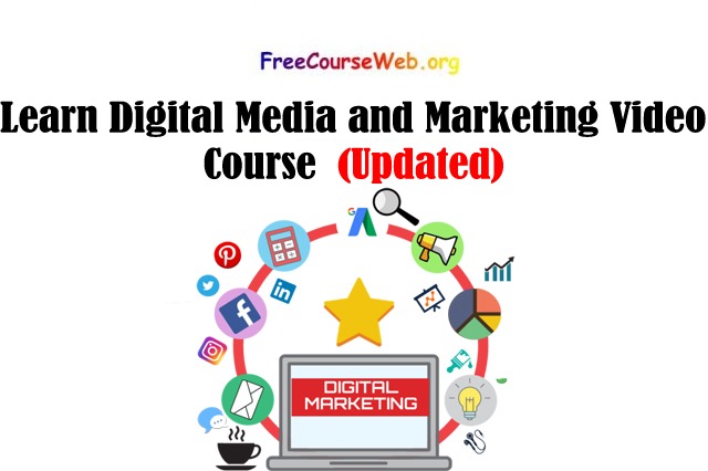 Learn Digital Media and Marketing Video Course in 2022