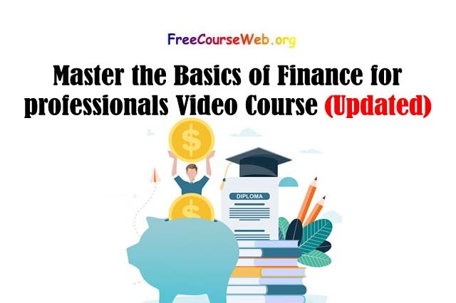 Master the Basics of Finance for professionals Video Course 