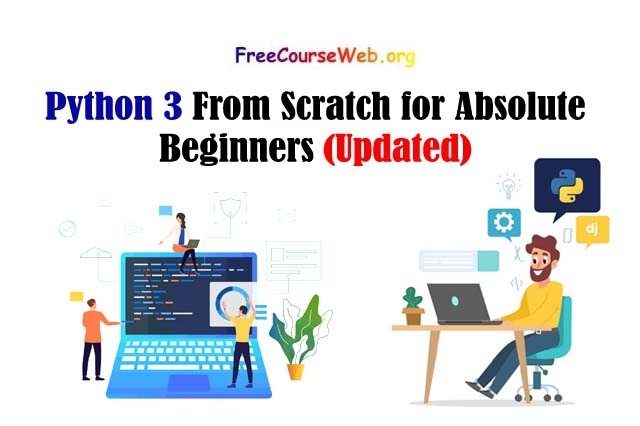 Python 3 From Scratch for Absolute Beginners in 2022