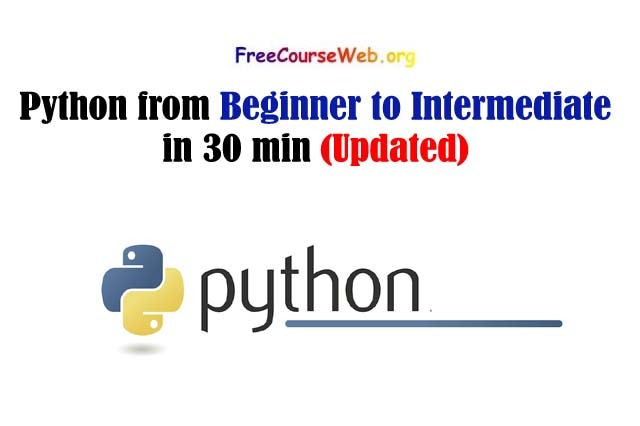 Python from Beginner to Intermediate in 30 min 