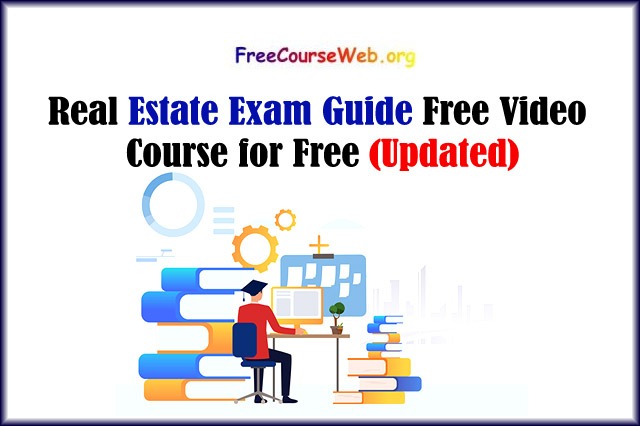 Real Estate Exam  Guide Free Video Course for Free