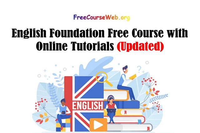 English Foundation Free Course with Online Tutorials