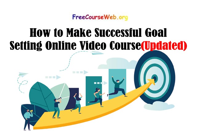 How to Make Successful Goal Setting with Online Video Course