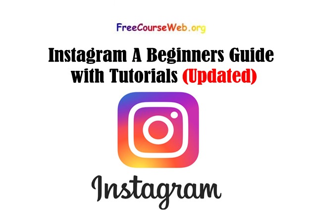 Instagram A Beginners Guide with Tutorials 