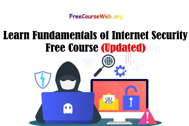 Learn Fundamentals of Internet Security Free Course