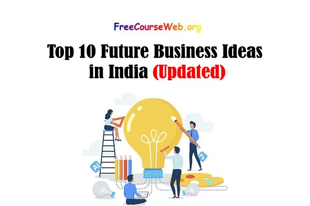 Top 10 Future Business Ideas in India