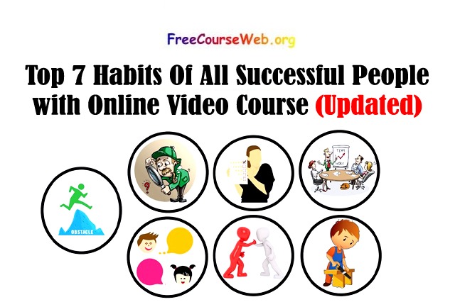 Top 7 Habits Of All Successful People with Online Video Course