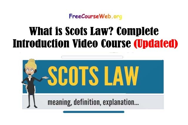 What is Scots Law? Complete Introduction with Video Course