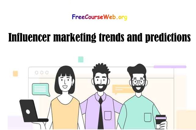 Influencer Marketing Trends And Predictions For 2024