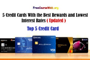 5 Credit Cards With the Best Rewards and Lowest Interest Rates