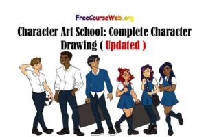 Character Art School: Complete Character Drawing in 2024