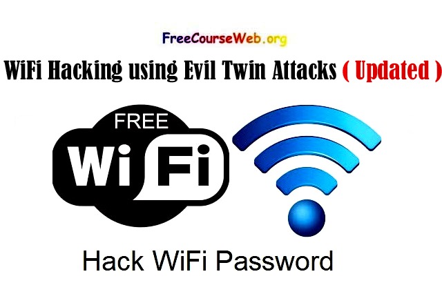 WiFi Hacking using Evil Twin Attacks