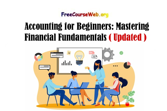 Accounting for Beginners: Mastering Financial Fundamentals