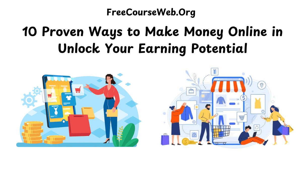 10 Proven Ways to Make Money Online in 2025: Unlock Your Earning Potential