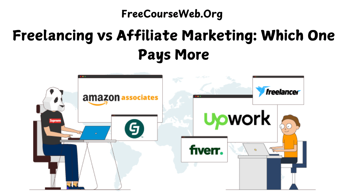 Freelancing vs Affiliate Marketing: Which One Pays More