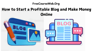 How to Start a Profitable Blog and Make Money Online