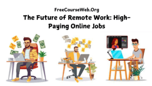 The Future of Remote Work: High-Paying Online Jobs