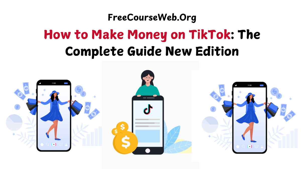 How to Make Money on TikTok: The Complete Guide New Edition